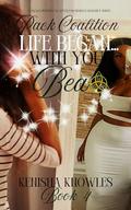 Life Began with You: Bea by Alexandria Infante