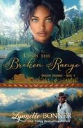 Upon the Broken Range (Oregon Promise #4) by Lynnette Bonner