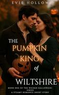 The Pumpkin King of Wiltshire: A Steamy Romance Halloween Short Story (Wicked Halloween #1) by Evie Hollow