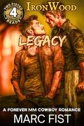 Legacy: A Forever MM Cowboy Romance (IronWood Valley #4) by Marc Fist