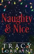 Naughty & Nice: A MFM Snowed-in Christmas Romance by Tracy Lorraine