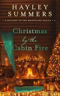Christmas By The Cabin Fire 5 (A Holiday In The Mountains #5) by Hayley Summers