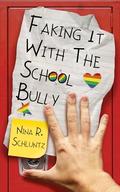 Faking It with the School Bully by Nina R. Schluntz