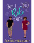 Just a Role Reversal (There's Gotta Be Something More #0.5) by Katie Nelson