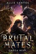 Brutal Mates by Allie Santos