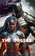 The Masses: Furor (The Masses: The Gift #5) by Temeriel Smith