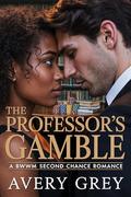 The Professor's Gamble: BWWM Second Chance Romance by Avery Grey