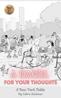 A Bagel For Your Thoughts: A New York Fable (Hole in One #1) by Gabra Zackman