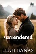 Surrendered: A Surprise Pregnancy, Enemies to Lovers Romance by Leah Banks