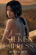 The Silken Empress by Robyn Bee