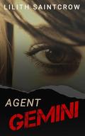 Agent Gemini (Viral Agents #2) by Lilith Saintcrow