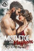 Mistletoe and Mayhem: An Enemies to Lovers, Snowed In, Holiday Shenanigans Romance by Aria Cole