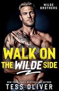 Walk on the Wilde Side (Wilde Brothers #2) by Tess Oliver
