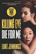 Die for Me (Killing Eve #3) by Luke Jennings