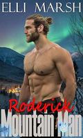 Mountain Man Roderick: a steamy, forced proximity, grumpy x grumpy one hour romance short read (Elli Marsh Mountain Man Holiday #1) by Sydney Kay