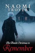 An Amish Christmas to Remember (Amish Christmas Romances 2025 #4) by Naomi Troyer