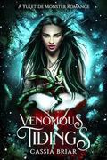 Venomous Tidings: A Holiday Monster Romance (Obscura World #4) by Cassia Briar