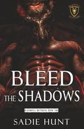 Bleed the Shadows: A Dark Why Choose Romance by Sadie Hunt