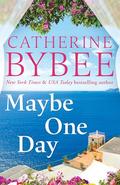 Maybe One Day (The D'Angelos #5) by Catherine Bybee