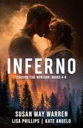 Inferno: Chasing Fire: Montana | Books 4-6 (The Bingeable Chasing Fire: Montana Collection #2) by Susan May Warren