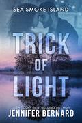 Trick of Light (Sea Smoke Island #2) by Jennifer Bernard