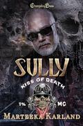 Sully : A Bones MC Romance (Kiss of Death MC #8) by Marteeka Karland