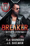 Bitter Slayers MC - Breaker by J.E. Daelman