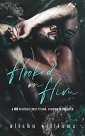 Hooked On Him by Alisha Williams