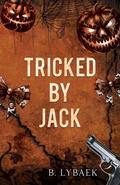 Tricked by Jack (Seasonal Obsessions #3) by B. Lybaek