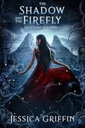 The Shadow and the Firefly (The Elders’ Hex #2) by Jessica Griffin