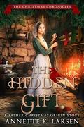 The Hidden Gift by Annette K. Larsen