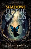 Shadows of the Gods by Shay Taylor