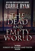 The Dead and Empty World by Carrie Ryan