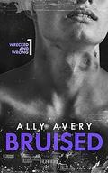 Bruised (Wrecked & Wrong #1) by Ally Avery
