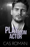 Play Room Actor (Room #5) by Cas Roman