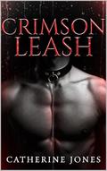 Crimosn Leash: A Dark Pet Play Romance by Catherine Jones