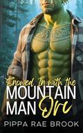 Snowed In with the Mountain Man Orc: A Bite-Sized Monster Romance (The Men of Orc Mountain #3) by Pippa Rae Brook