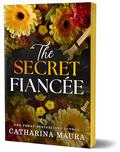 The Secret Fiancée by Catharina Maura