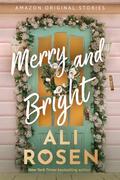 Merry and Bright (Home Sweet Holidays #4) by Ali Rosen