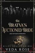 The Bratva’s Auctioned Bride: Age Gap Mafia Romance (Milov Bratva Brides #13) by Veda Rose