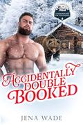 Accidentally Double Booked (Double-Booked for the Holidays #5) by Jena Wade