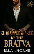 Kidnapped & Bred by the Bratva (Bred by the Bratva) by Ella Thorne