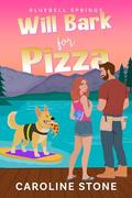 Will Bark for Pizza by Caroline Stone
