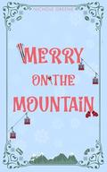 Merry on the Mountain (Holly Ridge Holidays #1) by Nichole Greene