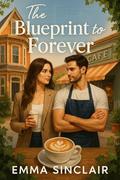 The Blueprint to Forever by Emma Sinclair