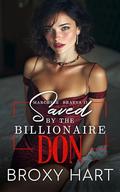 Saved by the Billionaire Don : A Surprise Pregnancy Second Chance Mafia Romance (Marchese Bratva Book 2 of #2) by Broxy Hart