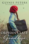 The Orphan’s Last Goodbye: A captivating and gripping page turner World War II story for lovers of historical fiction in 2025 (The Red Cross Orphans #4) by Glynis Peters