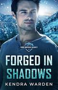Forged in Shadows (Forge Brothers Security #4) by Kendra Warden
