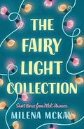 The Fairy Light Collection: Short Stories From McK-Universe by Milena McKay