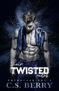 Their Twisted Rules: Untouched Vol 2 of 6 by C.S. Berry